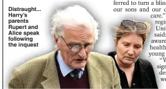  ?? ?? Distraught... Harry’s parents Rupert and Alice speak following the inquest