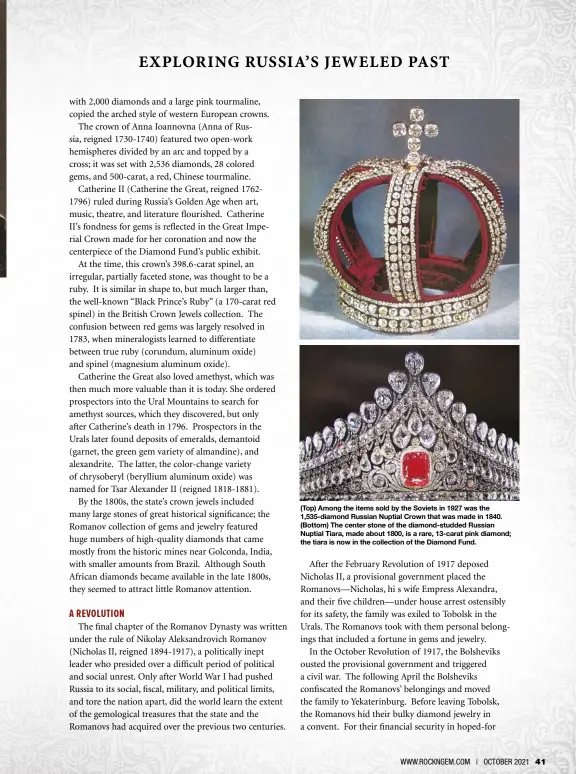  ??  ?? (Top) Among the items sold by the Soviets in 1927 was the 1,535-diamond Russian Nuptial Crown that was made in 1840. (Bottom) The center stone of the diamond-studded Russian Nuptial Tiara, made about 1800, is a rare, 13-carat pink diamond; the tiara is now in the collection of the Diamond Fund.