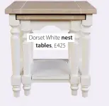  ??  ?? Dorset White nest tables, £425
