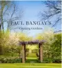  ??  ?? Edited extract and images from Paul Bangay’s Country Gardens, published by Penguin on October 31.