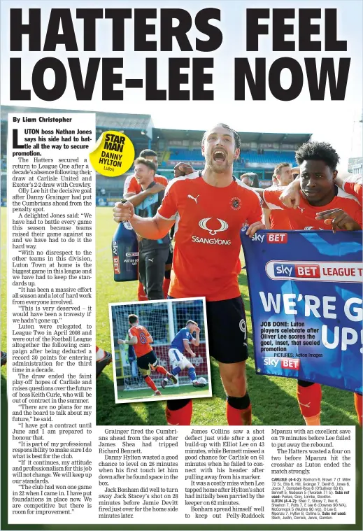  ?? PICTURES: Action Images ?? STAR MAN DANNY HYLTON Luton JOB DONE: Luton players celebrate after Oliver Lee scores the goal, inset, that sealed promotion