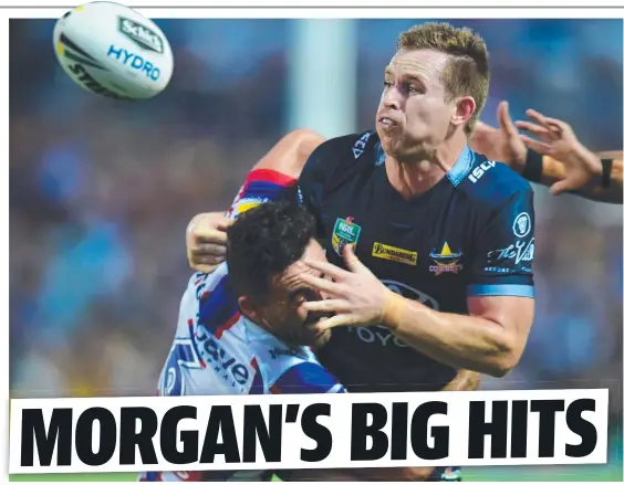  ?? WHAM, BAM: North Queensland Cowboys halfback Michael Morgan is taking more hits carrying the ball to the line. FROM BACK PAGE Picture: EVAN MORGAN ??