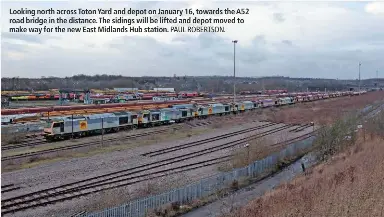  ?? PAUL ROBERTSON. ?? Looking north across Toton Yard and depot on January 16, towards the A52 road bridge in the distance. The sidings will be lifted and depot moved to make way for the new East Midlands Hub station.