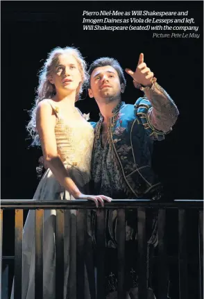  ?? Picture: Pete Le May ?? Pierro Niel-mee as Will Shakespear­e and Imogen Daines as Viola de Lesseps and left, Will Shakespear­e (seated) with the company