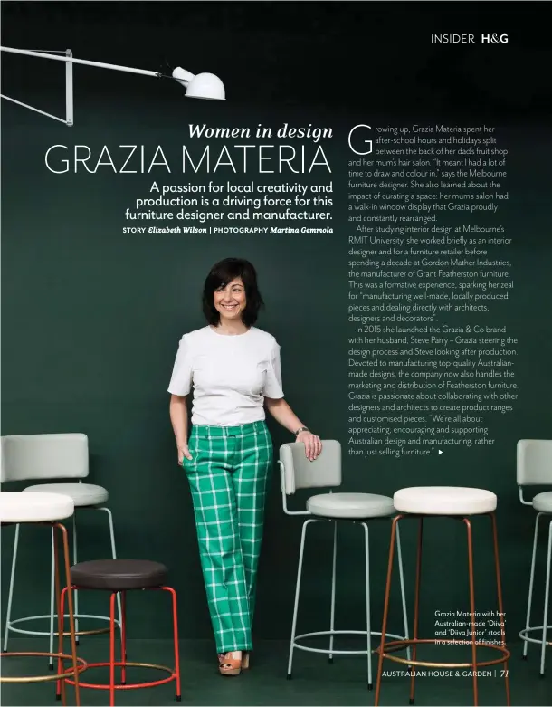  ??  ?? Grazia Materia with her Australian-made ‘Diiva’ and ‘Diiva Junior’ stools in a selection of finishes.