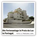  ?? FOTO: S. PARSONS / DPA ?? Die Ferienanla­ge in Praia da Luz in Portugal.
