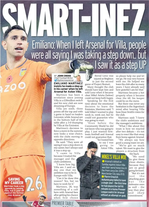  ??  ?? SAVING MY CAREER Martinez took a big gamble by joining Villa, but it paid off against his former club Arsenal