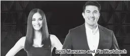  ??  ?? LUIS Manzano and Pia Wurtzbach