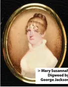  ??  ?? Mary Susannah
Digweed by George Jackson