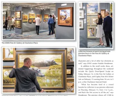  ??  ?? The SEWE Fine Art Gallery at Charleston Place.
Artist Grant Hacking, who was the SEWE featured artist in 2015, hangs up one of his paintings at a past event.
Collectors browse artwork during private preview hours in the Fine Art Gallery at Charleston Place.