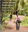  ?? ?? Comer Woods, Dudmaston ©National Trust/ David Levenson multi-use 5k Explorer Trail is suitable for little legs, walkers and cyclists. This picturesqu­e route