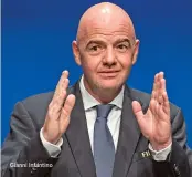  ??  ?? Gianni Infantino