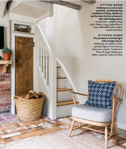  ??  ?? SITTING ROOM Striking navy and cream cushions, spotted during a holiday in Palma, Mallorca, set the tone for the scheme in this welcoming space. Handmade cushions, €129 each, Rialto Living. Home Barn’s rustic elm coffee table, £480, would work here
KITCHEN-DINER The pendants and old signs add vintage charm. Holloways of Ludlow’s Titan pendant lights, from £216.75 each, are a match. Cushions in Peony & Sage’s Seahorses, £68m, made by Catkin & Olive