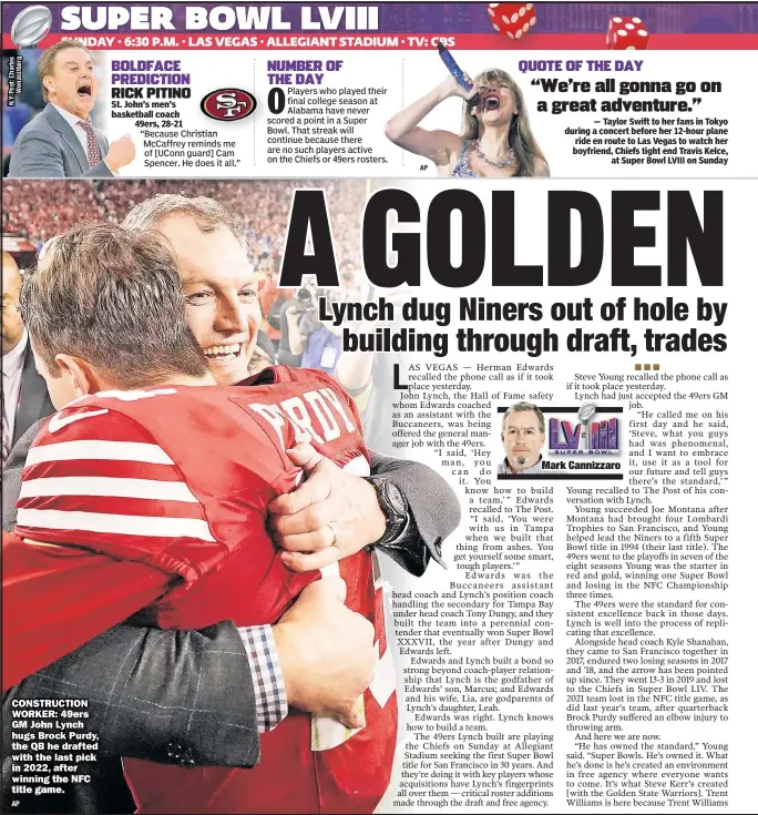  ?? AP ?? CONSTRUCTI­ON WORKER: 49ers GM John Lynch hugs Brock Purdy, the QB he drafted with the last pick in 2022, after winning the NFC title game.