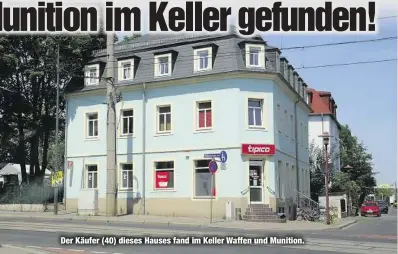  ??  ?? Der Käufer (40) dieses Hauses fand im Keller Waffen und Munition.