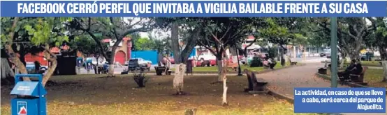  ??  ?? La actividad, en caso de que se lleve a cabo, será cerca del parque de Alajuelita.