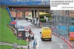  ?? JOSEPH RAYNOR ?? An ambulance arrives at the Queen’s Medical Centre