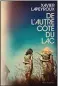  ??  ??  De l’autre du côté du lac par Xavier Lapeyroux, 230 p., Anne Carrière, 18 €