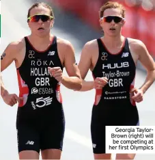  ??  ?? Georgia TaylorBrow­n (right) will be competing at her first Olympics