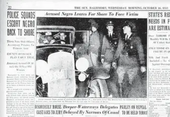  ?? BALTIMORE SUN ?? A Sun clipping shows George Armwood, who had been accused of assault, being taken from the Baltimore City Jail in 1933 to be brought back to Princess Anne for identifica­tion. Later that day, he would pulled from his cell and murdered by an angry white mob. Armwood’s murder is the last known lynching in Maryland.