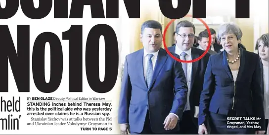  ??  ?? SECRET TALKS Mr Groysman, Yezhov, ringed, and Mrs May