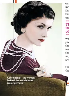  ??  ?? Coco Chanel – the woman behind the world’s most iconic perfume