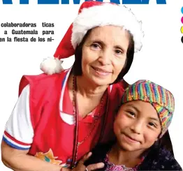  ??  ?? Varias colaborado­ras ticas viajaron a Guatemala para ayudar en la fiesta de los niños.