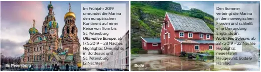  ??  ?? Im Frühjahr 2019 umrundet die Marina den europäisch­en Kontinent auf einer Reise von Rom bis St. Petersburg Ultimative Europe, ab 17.5.2019 – 28 Nächte, Highlights: Overnights in Bordeaux und St. Petersburg (2 Nächte) Den Sommer verbringt die Marina in...