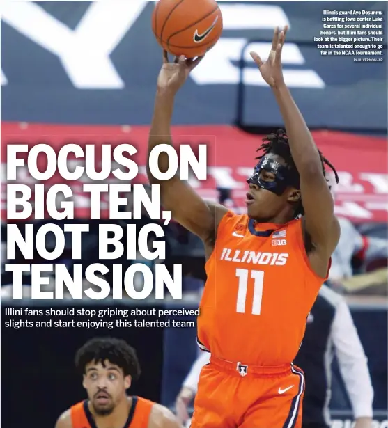  ?? PAUL VERNON/AP ?? Illinois guard Ayo Dosunmu is battling Iowa center Luka Garza for several individual honors, but Illini fans should look at the bigger picture. Their team is talented enough to go far in the NCAA Tournament.