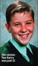  ??  ?? IRA victim: Tim Parry was just 12