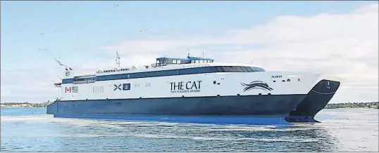  ?? TINA COMEAU PHOTO ?? The Cat ferry in Yarmouth harbour.