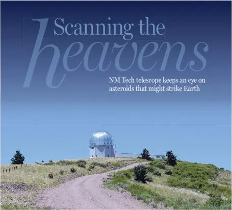  ?? DEAN HANSON/JOURNAL ?? The dome housing the Magdalena Ridge Observator­y’s 2.4-meter telescope sits atop 10,600-foot South Baldy peak. The altitude, low humidity and minimal light pollution here make for conditions that are ideal for tracking objects in space.