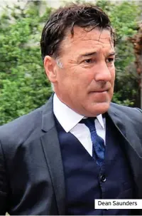  ??  ?? Dean Saunders