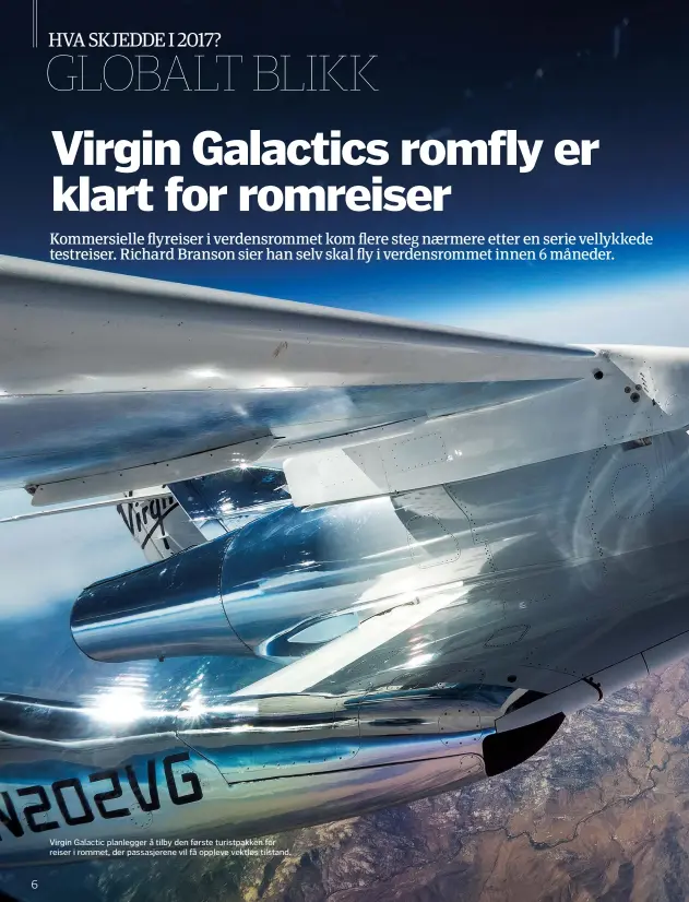  ??  ?? Virgin Galactic planlegger å tilby den første turistpakk­en for reiser i rommet, der passasjere­ne vil få oppleve vektløs tilstand.