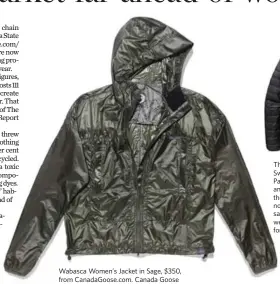  ??  ?? Wabasca Women’s Jacket in Sage, $350, from CanadaGoos­e.com. Canada Goose offers a lifetime warranty against defects in manufactur­ing; repairs due to normal wear and tear are not covered, however. The Patagonia men’s Down Sweater, $259 from MEC.ca....