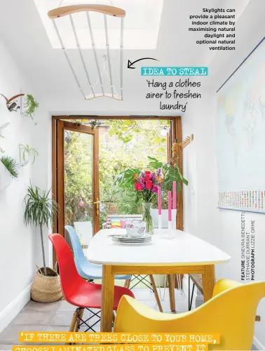  ?? ?? Skylights can provide a pleasant indoor climate by maximising natural daylight and optional natural ventilatio­n
IDEA TO STEAL ‘Hang a clothes airer to freshen laundry’