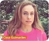 ??  ?? Cissa Guimarães