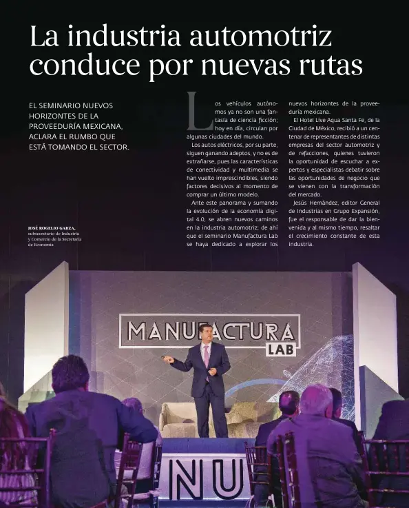  ??  ?? JOSÉ ROGELIO GARZA, subsecreta­rio de Industria y Comercio de la Secretaría de Economía