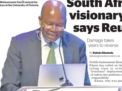  ?? ?? Reuel Khoza during Dr Sam Motsuenyan­e fourth annual lecture at the University of Pretoria.