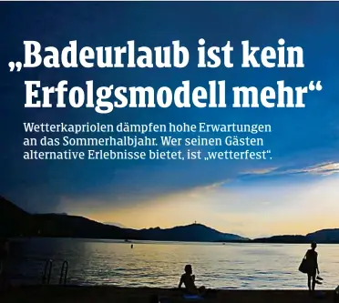  ?? PEUTZ ?? Das instabile Wetter der letzten Wochen hält manche Spontanurl­auber ab – Touristike­r bleiben aber zuversicht­lich