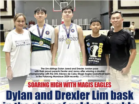 ?? CONTRIBUTE­D PHOTO ?? The Lim siblings Dylan Jared and Drexler Jordan pose with their proud parents Dexter and Jenny after winning a double championsh­ip with the SHS-Ateneo de Cebu Magis Eagles basketball team in the Palarong Mandaue 2024 recently.