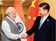  ?? FILE PHOTO ?? Prime Minister Narendra Modi and Chinese President Xi Jinping