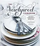  ?? ?? The Newlywed Cookbook,
$35; Crate and Barrel