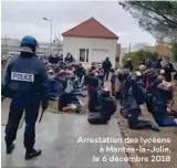  ??  ?? Arrestatio­n des lycéens à Mantes-la-Jolie, le 6 décembre 2018