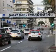  ?? (Photos F. Muller, A. V. et DR) ?? Entre le projet de Boudjellal et celui de Joye, les supporters du Sporting ont semble-t-il choisi leur camp, allant jusqu’à s’afficher dans les rues de Toulon.