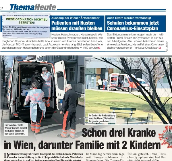  ??  ?? Hier wird der erste Wiener Corona-patient ins Kaiser-franz-josef-spital überstellt.
Im Garten der Rudolfstif­tung wird der Mann (72) ins Rettungsau­to geschoben.