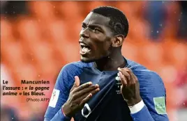  ??  ?? Le Mancunien l’assure : « la gagne
anime » les Bleus. (Photo AFP)