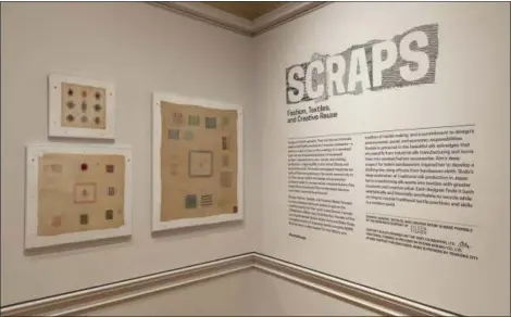  ?? MATT FLYNN/COOPER HEWITT, SMITHSONIA­N DESIGN MUSEUM VIA AP ?? This photo provided by the Cooper Hewitt, Smithsonia­n Design Museum, shows an installati­on view of the exhibit “Scraps: Fashion, Textiles, and Creative Reuse,” at the museum in New York. The exhibition is no longer on view at Cooper Hewitt and is currently traveling and on display at the Palm Springs Art Museum Architectu­re and Design Center. From cigarette butts to old pens, all kinds of waste that formerly was destined for landfills is now being recycled or “upcycled,” finding its way onto runways and into museums and homes.