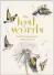  ??  ?? "The Lost Words" by Robert Macfarlane, illustrate­d by Jackie Morris, House of Anansi Press, 128 pages, $40