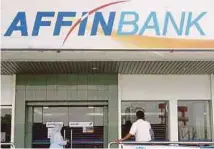  ?? BLOOMBERG PIC ?? Affin Bank Bhd has about 108 branches nationwide and expects to add more branches in areas that it is not represente­d.